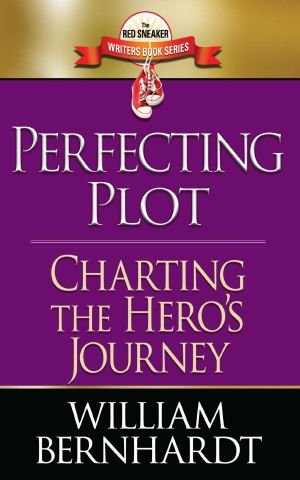 [The Red Sneaker Writers Book Series 03] • Perfecting Plot · Charting the Hero's Journey (Red Sneaker Writers Book Series)